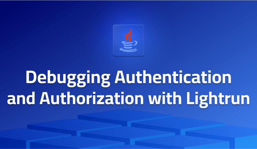 Debugging authentication and authorization with Lightrun
