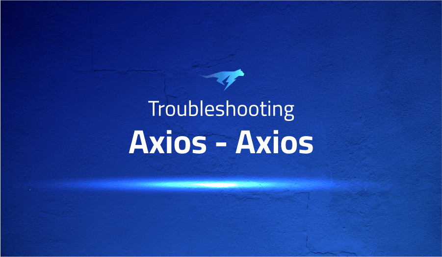 Troubleshooting Common Issues in Axios - Axios