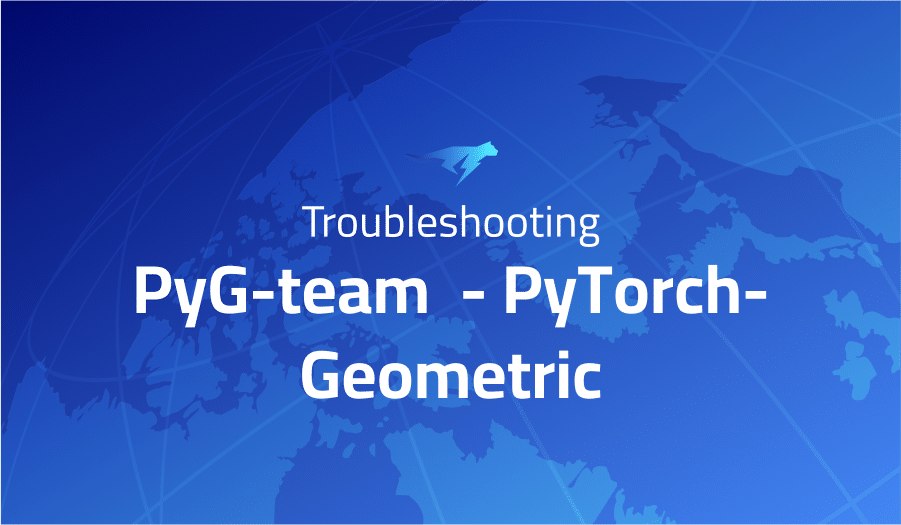 This is a glossary of all the common issues in PyTorch-Geometric