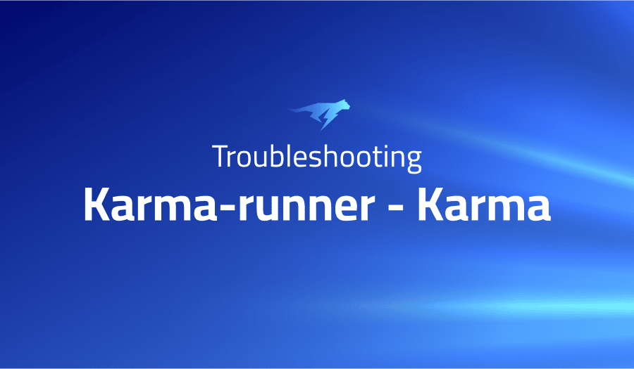 This is a glossary of all the common issues in Karma-runner Karma