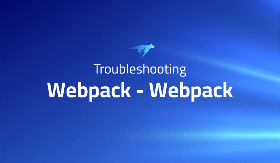This is a glossary of all the common issues in Webpack Webpack