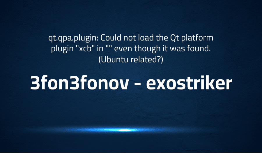 This article is about fixing error when qt.qpa.plugin: Could not load the Qt platform plugin