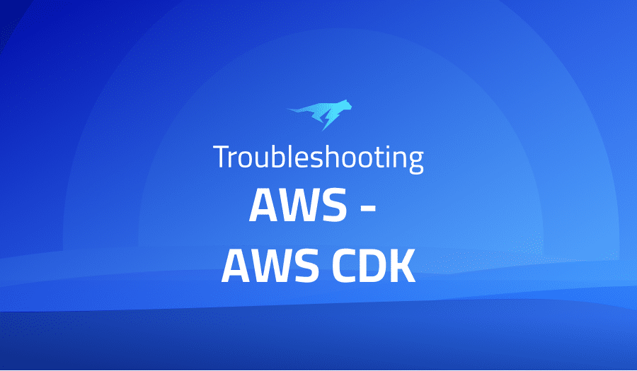 This is a glossary of all the common issues in AWS - AWS CDK