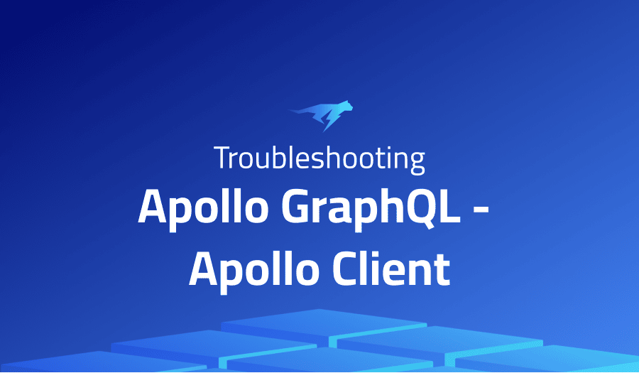 This is a glossary of all the common issues in Apollo GraphQL - Apollo Client