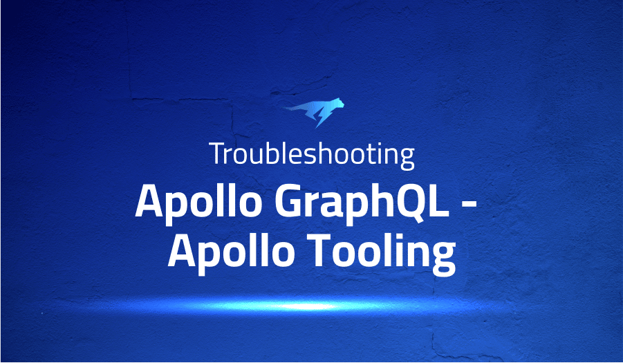 This is a glossary of all the common issues in Apollo GraphQL - Apollo Tooling