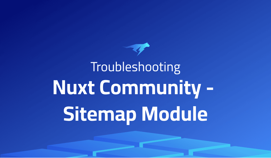 This is a glossary of all the common issues in Nuxt Community - Sitemap Module