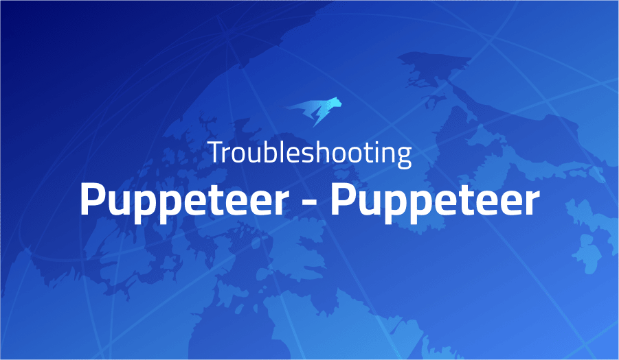 This is a glossary of all the common issues in Puppeteer - Puppeteer
