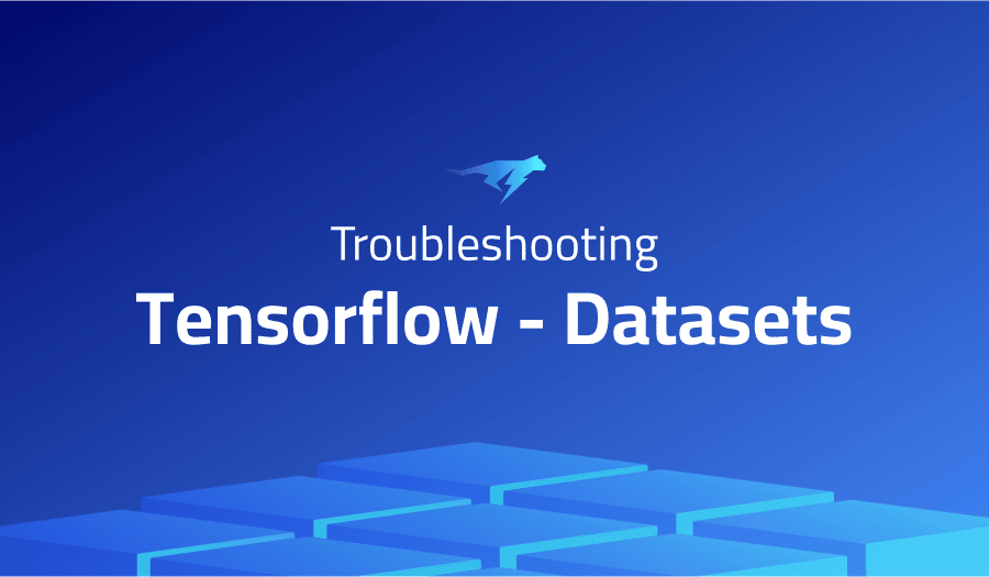 This is a glossary of all the common issues in Tensorflow Datasets