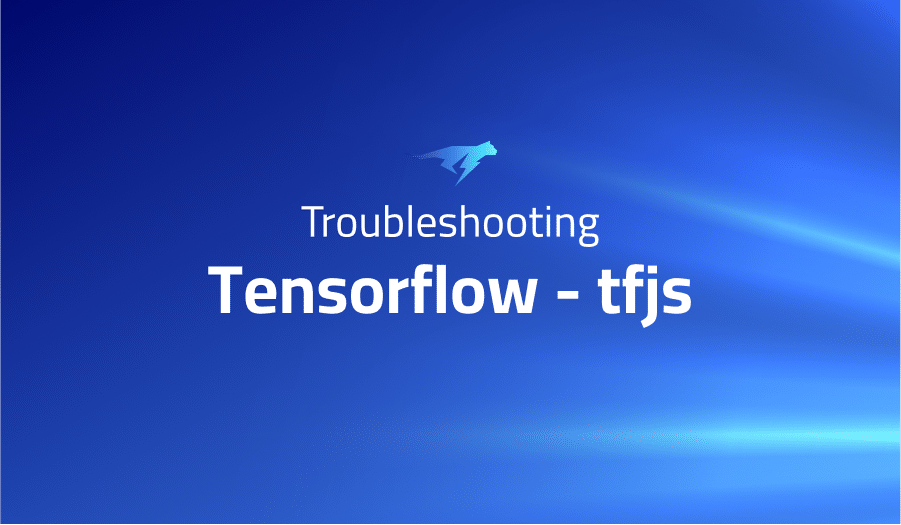 This is a glossary of all the common issues in Tensorflow tfjs