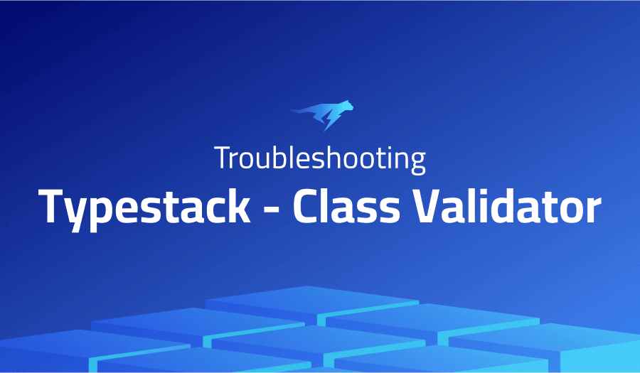 This is a glossary of all the common issues in Typestack - Class Validator