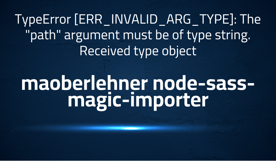 This article is about when TypeError [ERR_INVALID_ARG_TYPE]: The 
