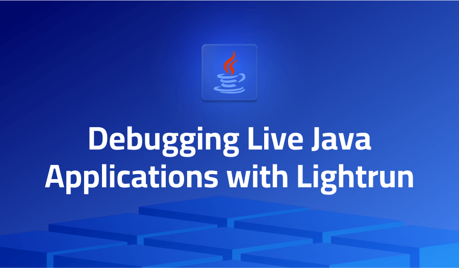 Debugging live Java applications with Lightrun