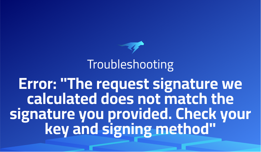 The request signature calculated does not match the provided signature
