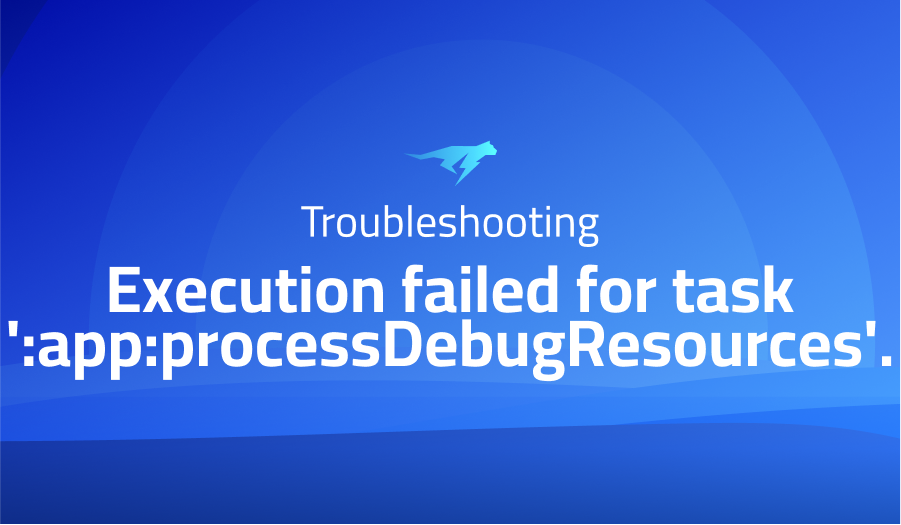 Execution failed for task app:processDebugResources