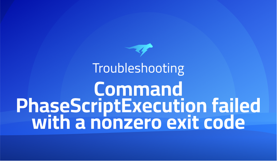 Command PhaseScriptExecution failed with a nonzero exit code