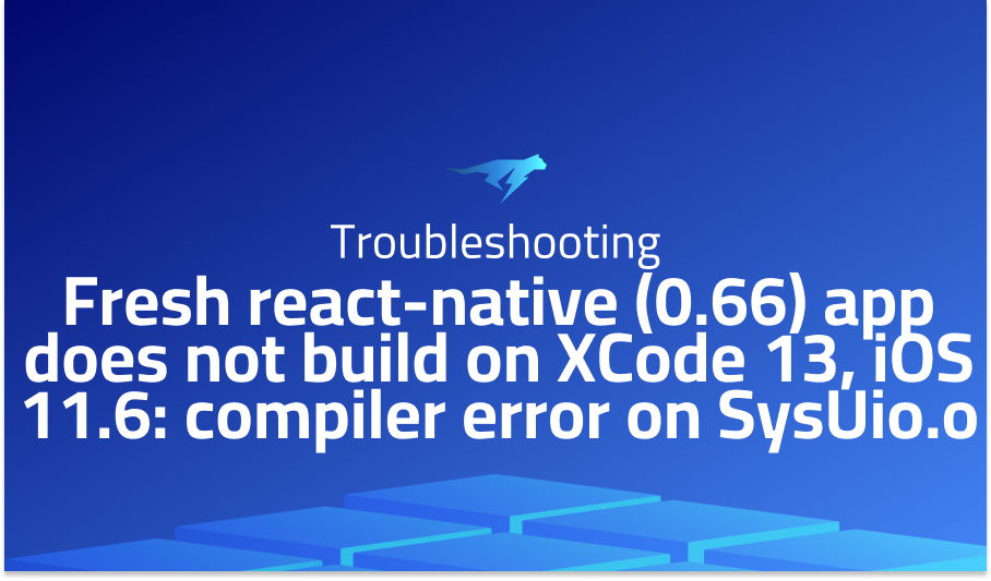 Fresh react-native (0.66) app does not build on XCode 13, iOS 11.6: compiler error on SysUio.o