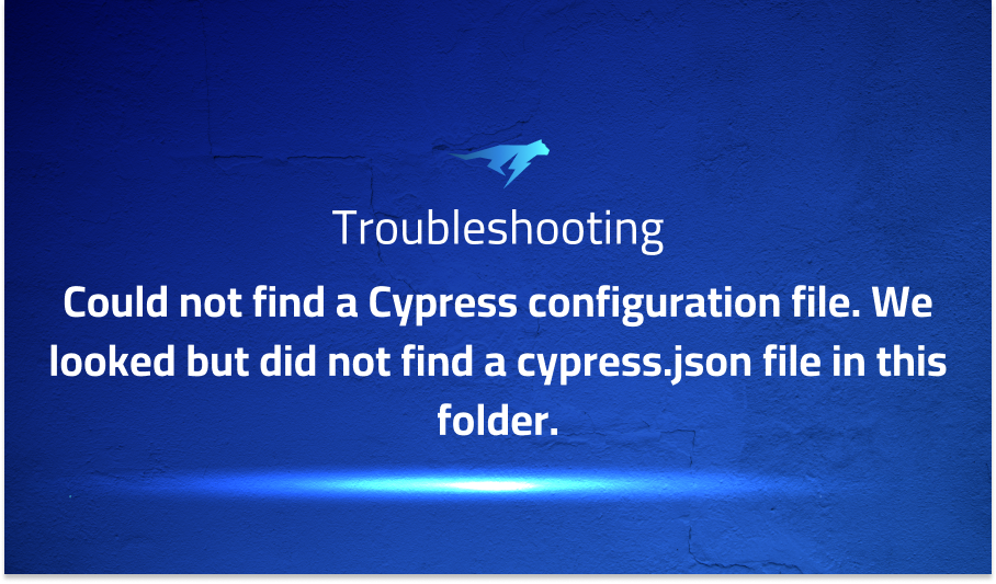 Could not find a Cypress configuration file