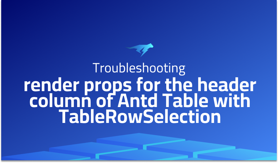 render props for the header column of Antd Table with TableRowSelection