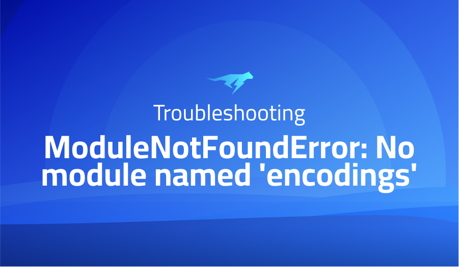 ModuleNotFoundError: No module named encodings