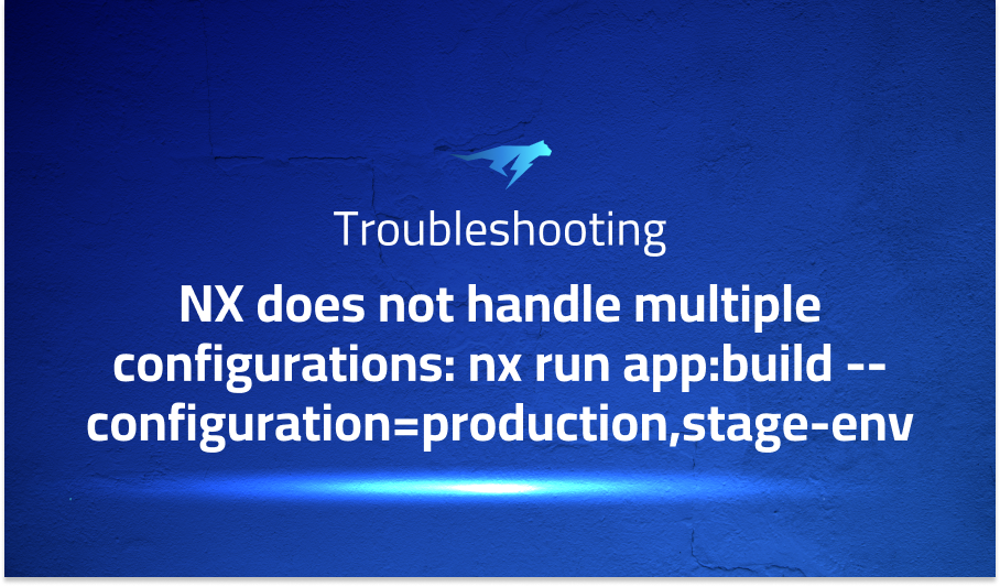 NX does not handle multiple configurations: nx run app:build --configuration=production,stage-env