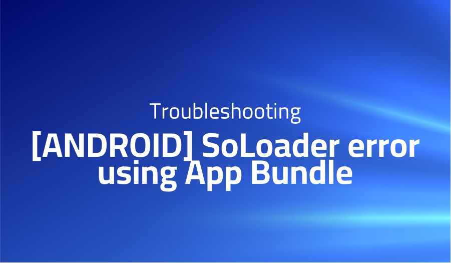 SoLoader error using App Bundle