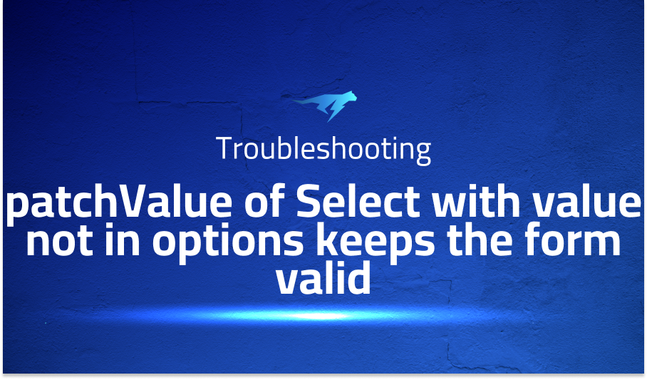 patchValue of Select with value not in options keeps the form valid
