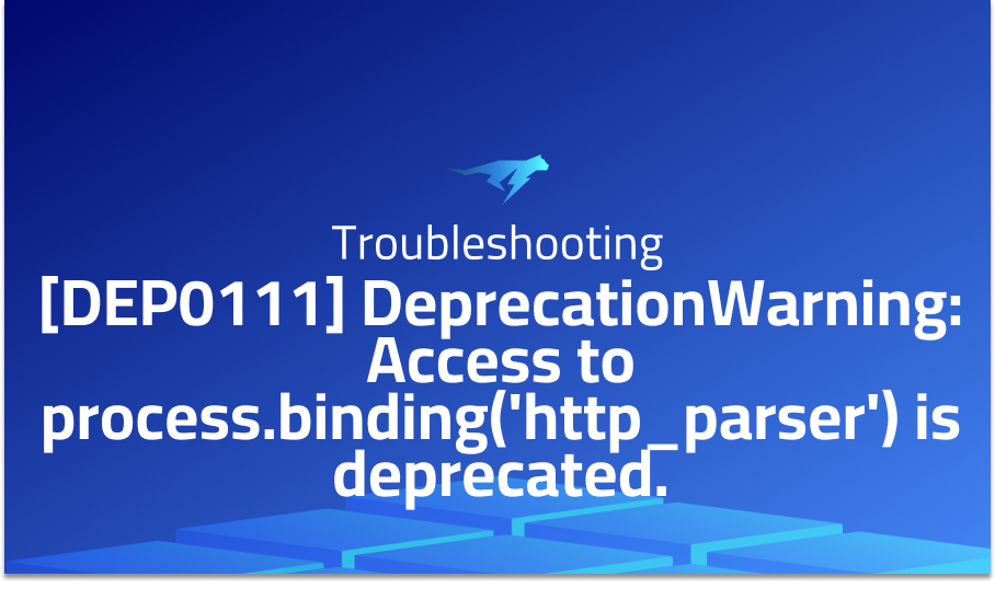 DeprecationWarning: Access to process.binding('http_parser') is deprecated.