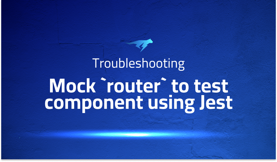 Mock `router` to test component using Jest