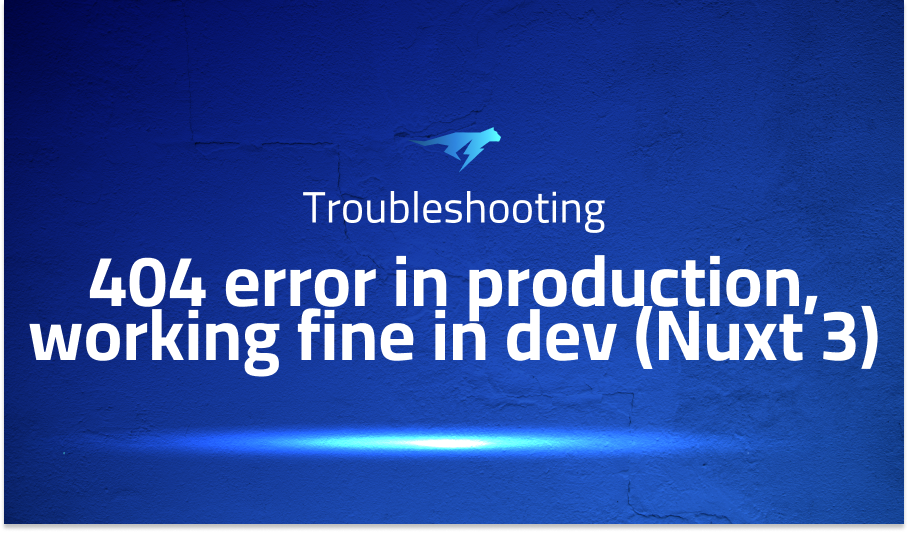 404 error in production, working fine in dev (Nuxt 3)