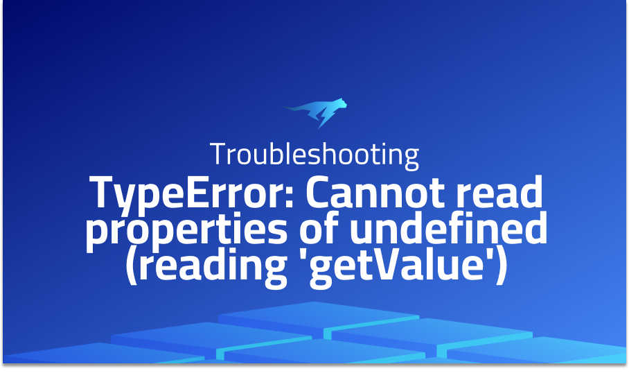 TypeError: Cannot read properties of undefined (reading 'getValue')