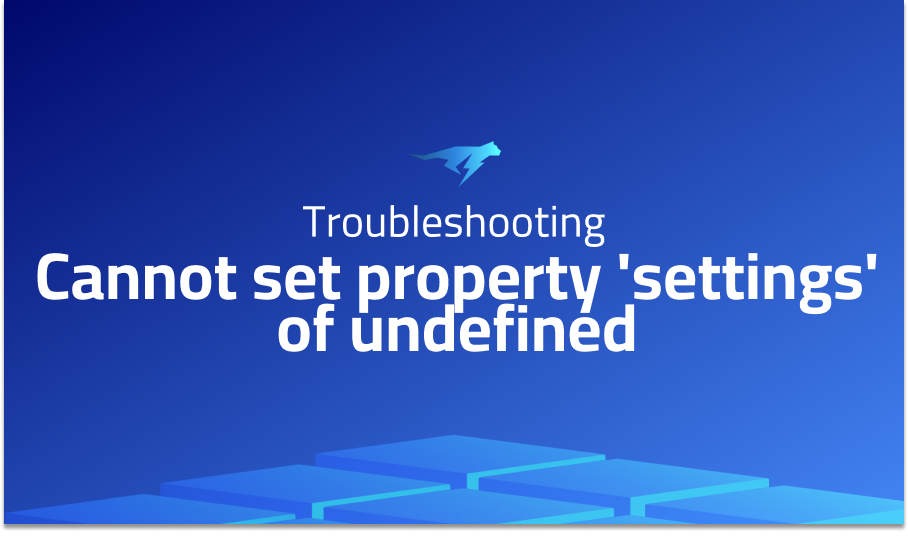 Cannot set property 'settings' of undefined