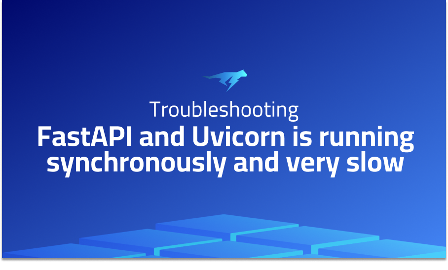 FastAPI and Uvicorn is running synchronously and very slow