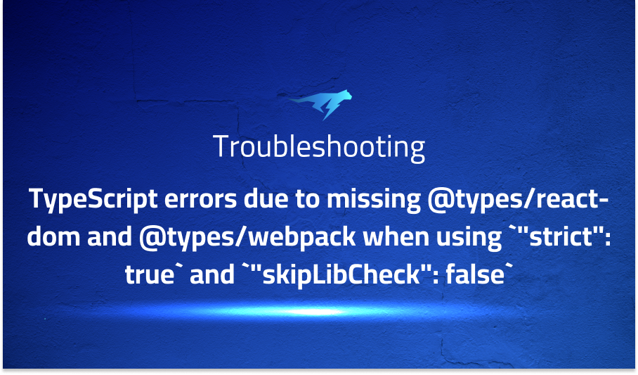 TypeScript errors due to missing @types/react-dom and @types/webpack when using `