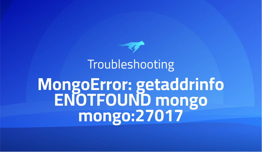 MongoError: getaddrinfo ENOTFOUND mongo mongo:27017