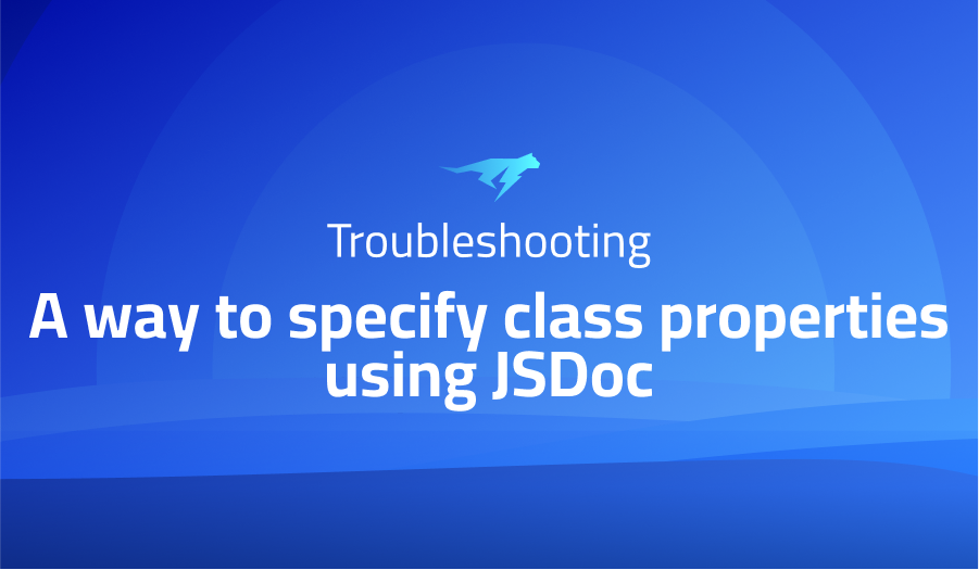 A way to specify class properties using JSDoc