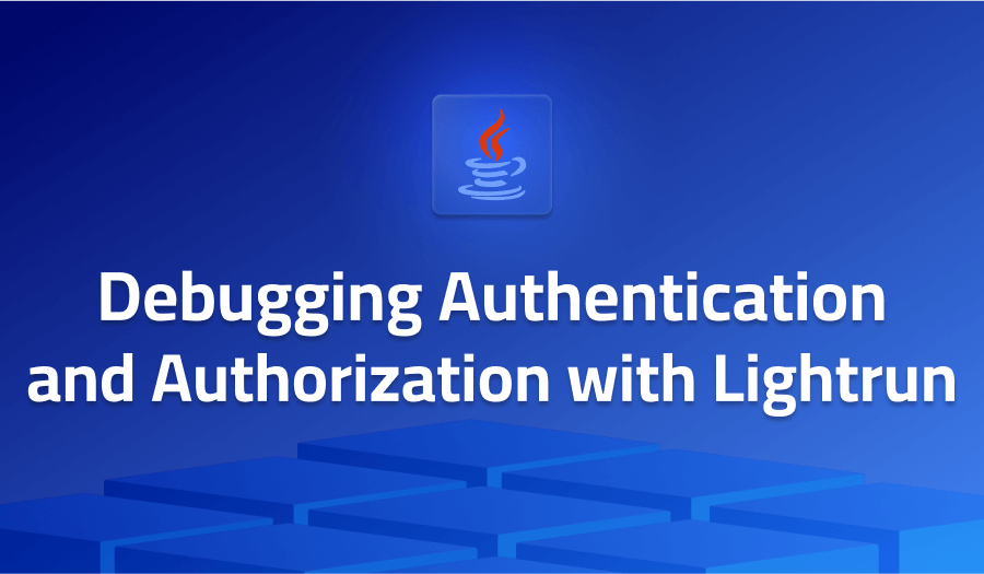 Debugging Authentication and Authorization with Lightrun