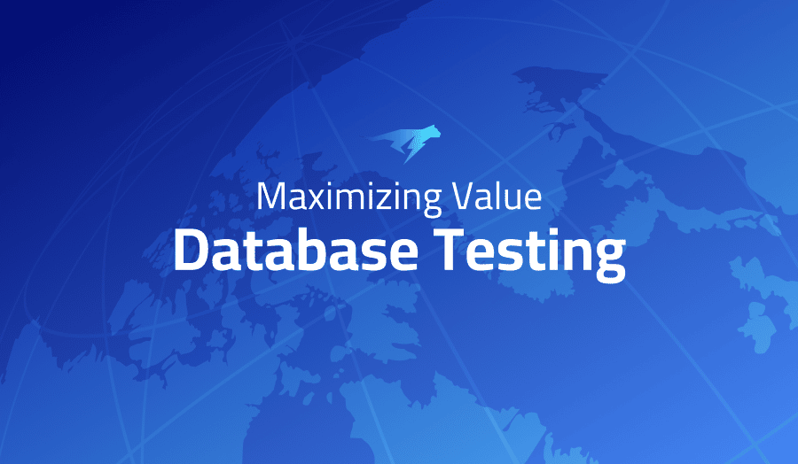 Maximizing Value with Database Testing