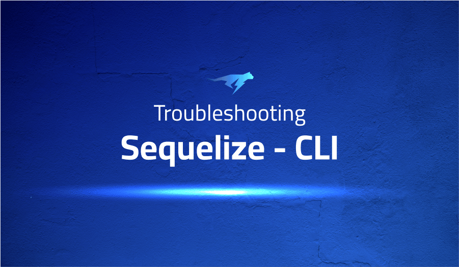 Troubleshooting Common Issues in Sequelize CLI