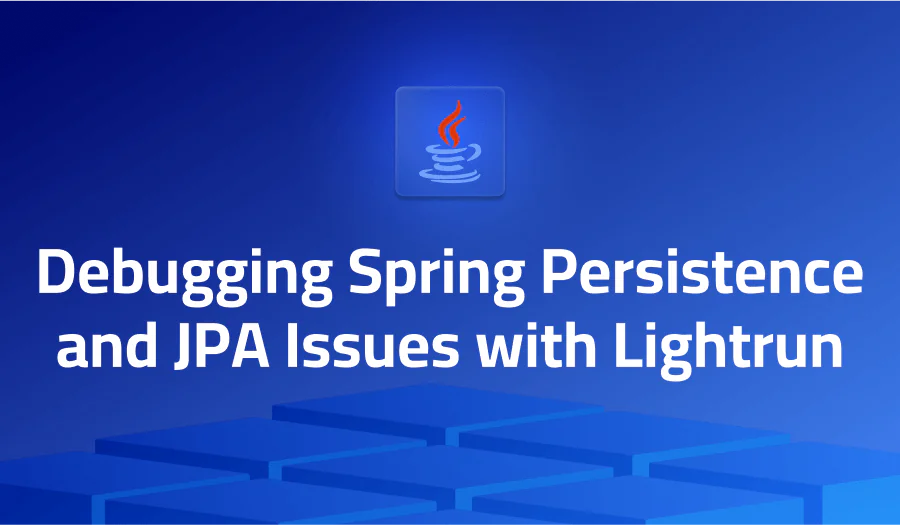 Debugging Spring Persistence and JPA Issues Using Lightrun