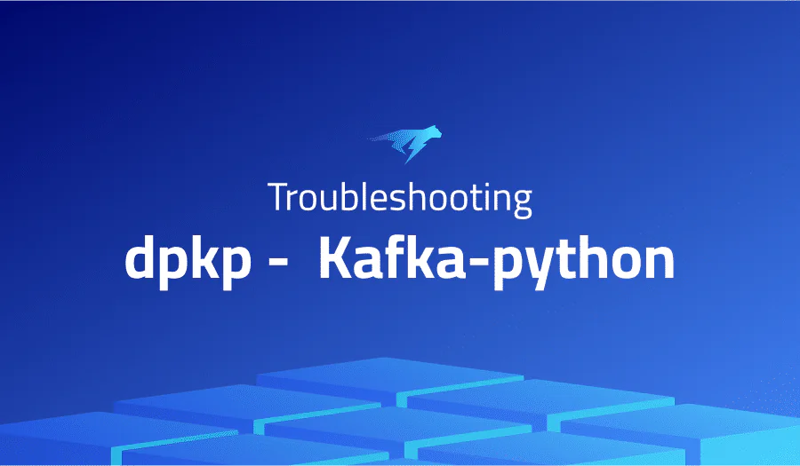 Troubleshooting Common Issues in dpkp Kafka-python