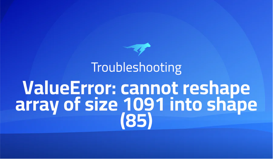 ValueError: cannot reshape array of size 1091 into shape (85)