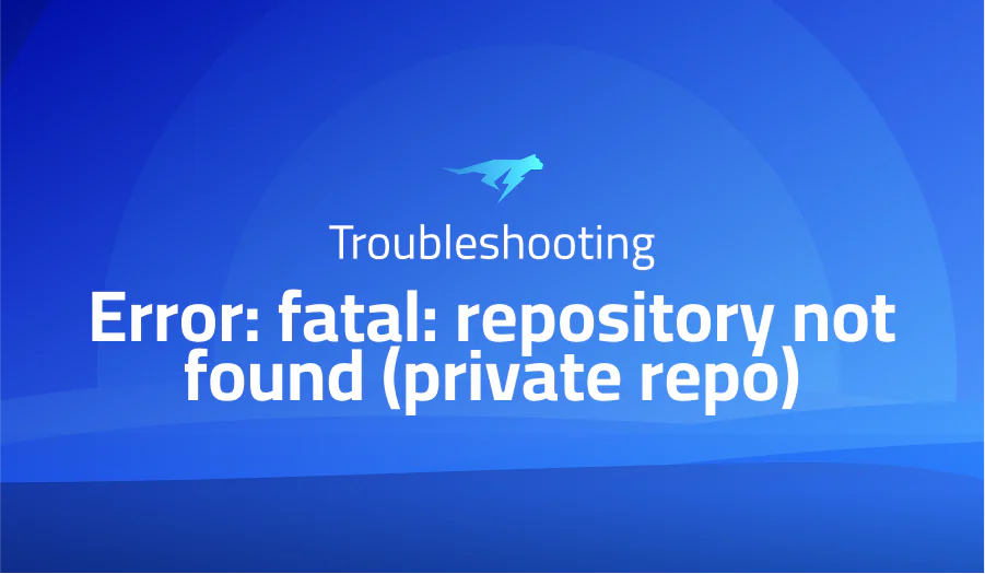 Error: fatal: repository not found (private repo)