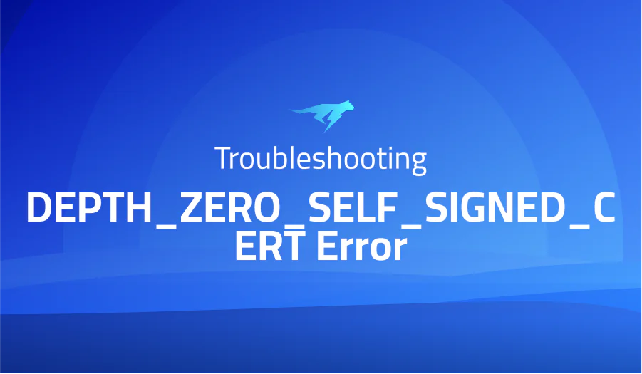 DEPTH_ZERO_SELF_SIGNED_CERT Error