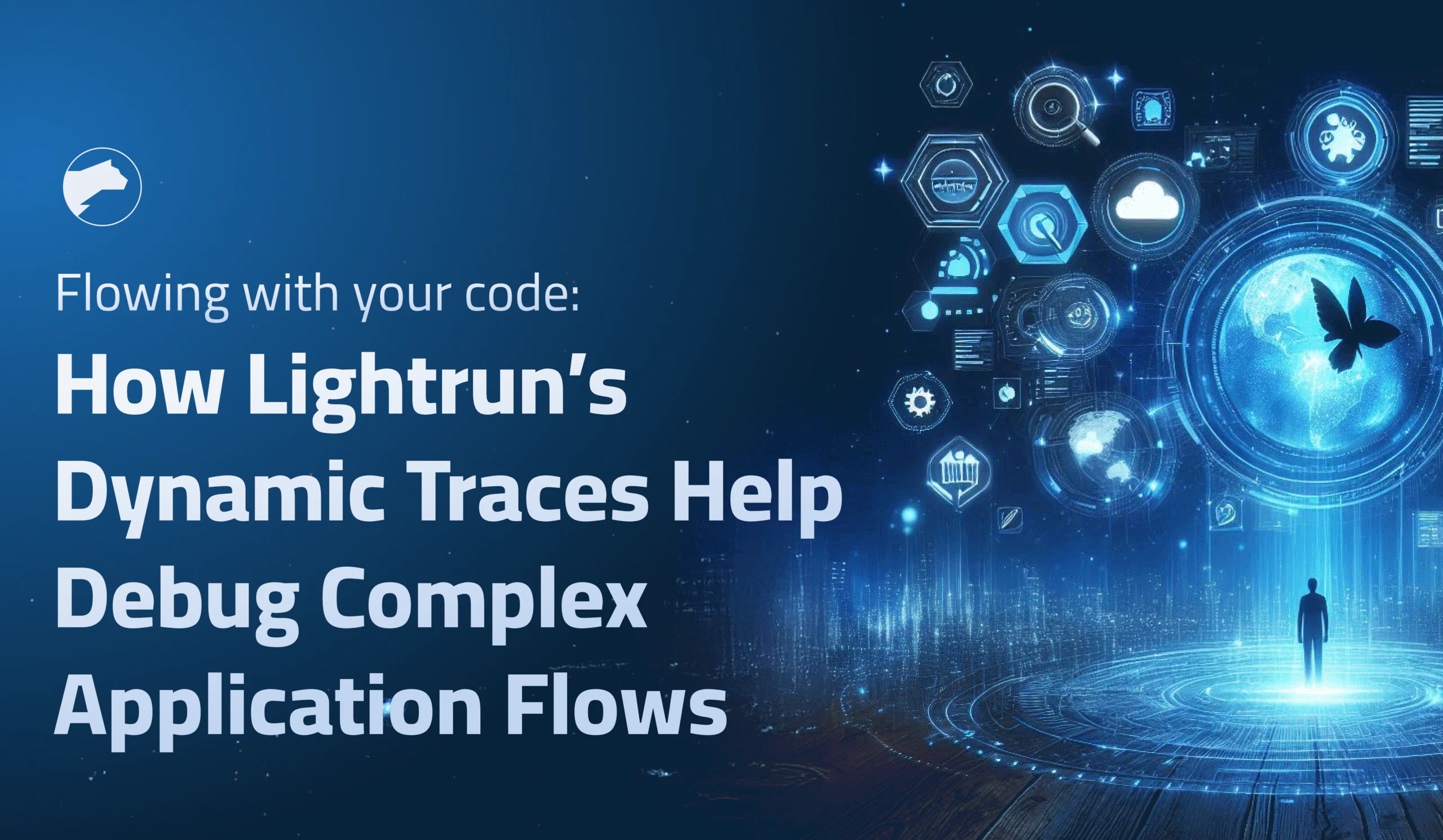 How Lightrun’s Dynamic Traces Help Debug Complex Application Flows
