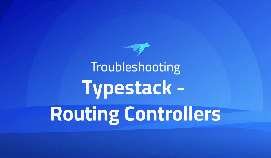 Troubleshooting Common Issues in Typestack – Routing Controllers